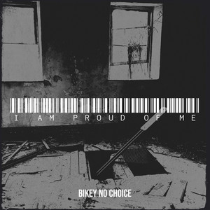 Bikey no choice - I AM PROUD OF ME