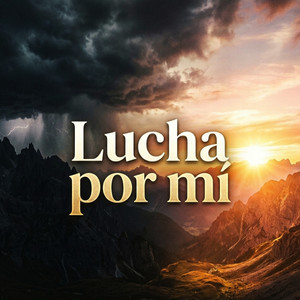Lucha por mí by Yerick Tejada