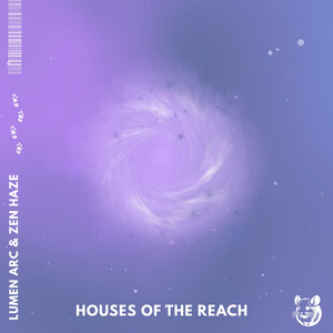 Houses of the Reach by Lumen Arc, Zen Haze