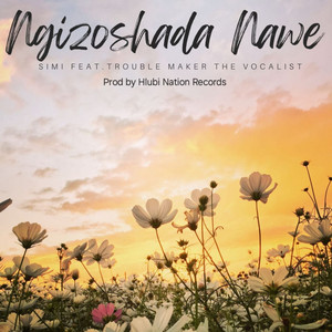 Ngizoshada Nawe (feat. Trouble Maker The Vocalist)