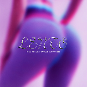 Lento by Rico Rosa, 44Svvage, Jowwi Lee