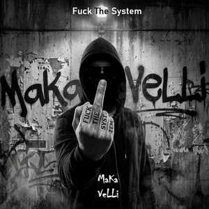 Fuck The System by MaKa VeLLi