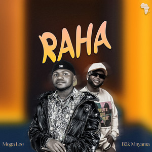 Moga Lee - Raha (feat. B2k Mnyama)