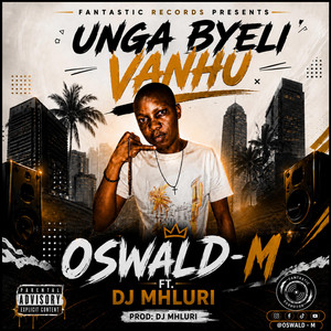 Unga byeli vanhu by OSWALD-M, Dj Mhluri