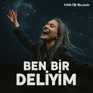 Ben Bir Deliyim by Y.H.K.TR Records