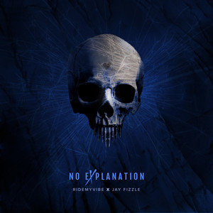 No Explanation by RideMyVibe, Jay Fizzle