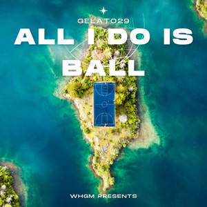 All I Do Is Ball by Gelato29