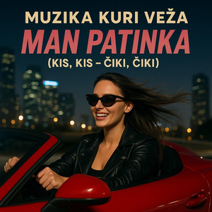 Muzika Kuri Veža - Man patinka (Kis,kis - čiki,čiki)