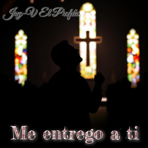 Jay-V El Profeta - Me entrego a ti