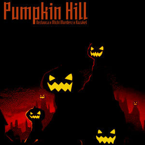 Pumpkin Hill - Michi's Mix by Michi Murderz, Dezlooca, Razakel