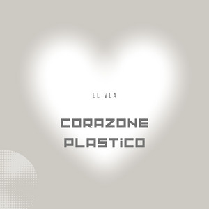 Corazone Plastico by El Vla