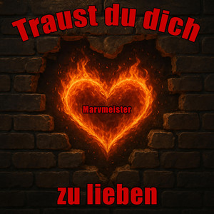 Traust du dich zu lieben by Marvmeister