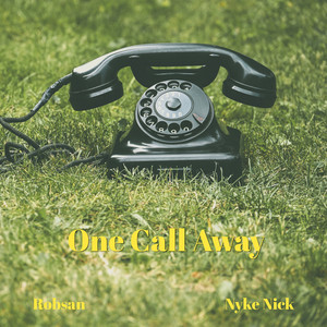 One Call Away by Robsan, Nyke Nick
