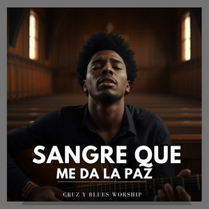 Cruz y Blues Worship - Sangre Que Me Da La Paz