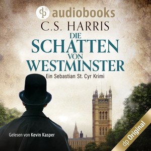 Die Schatten von Westminster [Sebastian St. Cyr-Reihe, Band 1 (Ungekürzt)]