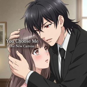 You Choose Me by The New Canvas