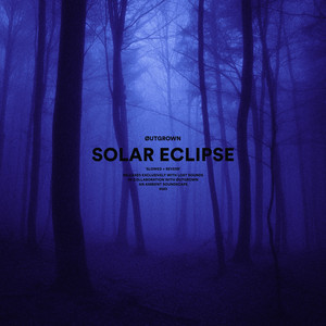 solar eclipse - slowed + reverb by Øutgrown