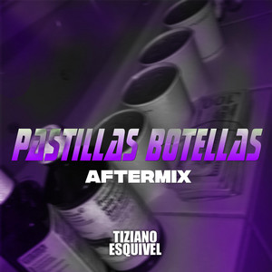 Tiziano Esquivel - PASTO PASTILLAS BOTELLAS (After Mix)
