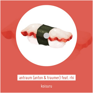 Koisuru - Original Mix by Traumer, Anton, antraum, Rhi