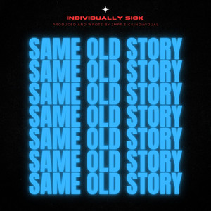 SAME OLD STORY - INSTRUMENTAL by JMPRSICKINDIVIDUAL