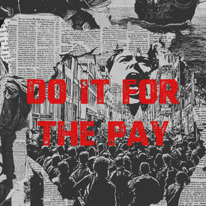 Do It For The Pay by Dead Air