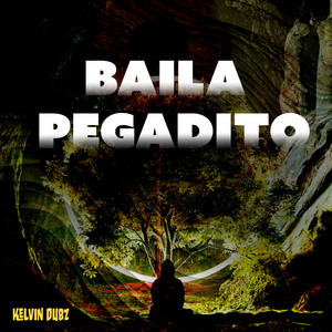 Baila Pegadito by Kelvin Dubz