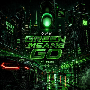 Green Means Go by One More Hour, Kezz