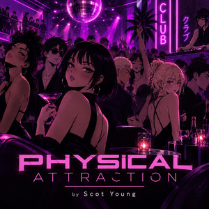 PHYSICAL ATTRACTION by Scot Young