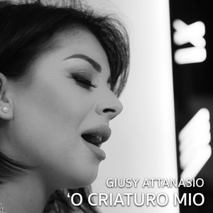 Giusy Attanasio - 'O criaturo mio
