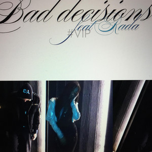 bad decisions #VIP by Endevour, RADA