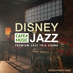Disney Cafe Music JAZZ -Premium Jazz Trio Sound- ‑「アルバム」by