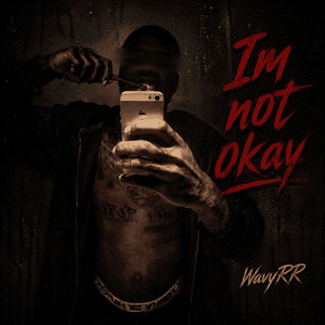 Im Not Okay by WavyRR
