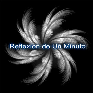 Reflexion de Un Minuto by Filo el Elegido