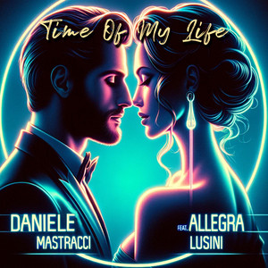 Time Of My Life by Daniele Mastracci, Allegra Lusini