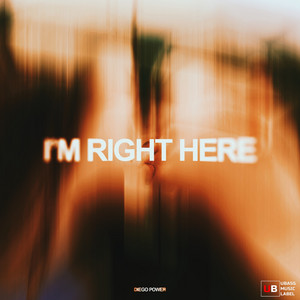I'm Right Here by Diego Power