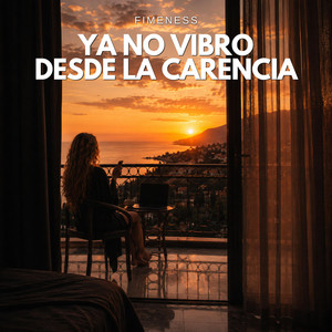 YA NO VIBRO DESDE LA CARENCIA by FIMENESS