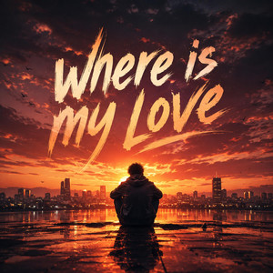 Where is my love by RKMazika