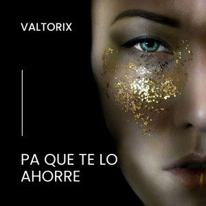 Pa que te lo ahorre by Valtorix