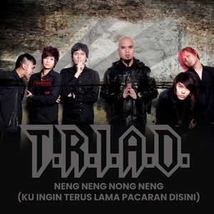 Triad - Kuingin Terus Lama Pacaran Disini (Neng Neng Nong Neng)