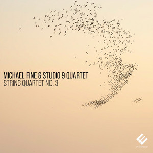 String Quartet No. 3: II. Allegretto leggiero e scherzando by Michael Fine, Studio 9 Quartet