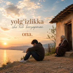 yolg'izlikka cho'kib boryapman ona by Saidxon UZ