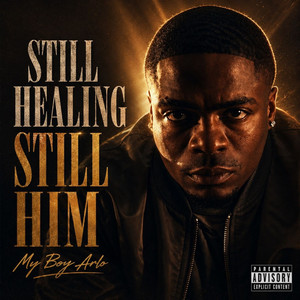 Still Healing, Still Him by My Boy Arlo