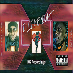 I Like Dat by Kell Beast Jones, Knational