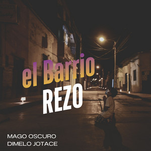 El barrio rezo by Mago Oscuro, Dimelo Jotace