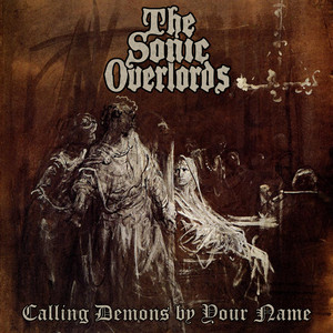 Calling Demons by Your Name by The Sonic Overlords