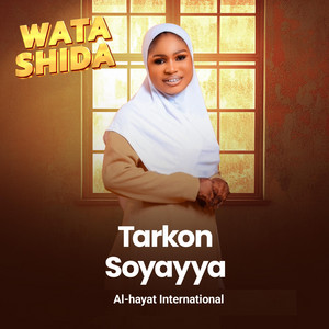 Al-hayat international - Wata Shida-Tarkon Soyayya (feat. Shamsiya Sadi)