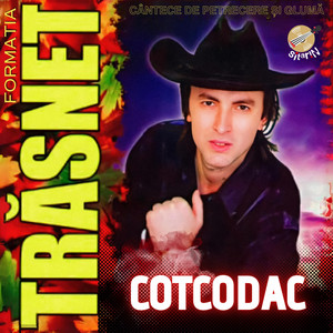 Formatia Trasnet - Cotcodac