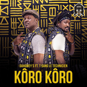 Dahomey’s - Kôro kôro (feat. T-GANG)