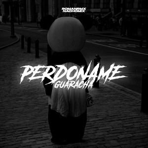 Perdoname (Guaracha) by ROMANRMX, NachoMix