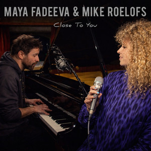 Close to You by Maya Fadeeva, Mike Roelofs